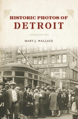 Historic Photos of Detroit - Mary J. Wallace
