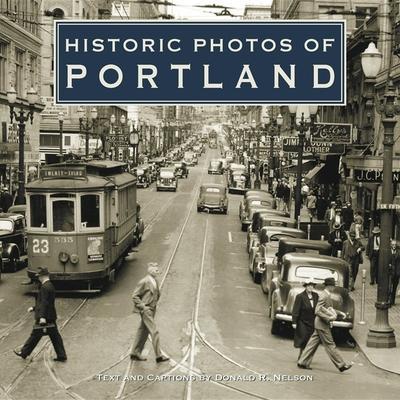 Historic Photos of Portland - Donald R. Nelson