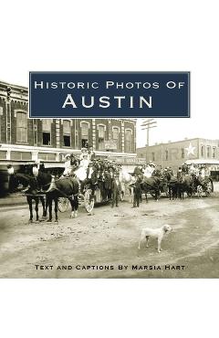 Coperta cărții 'Historic Photos of Austin - Marsia Hart Reese'