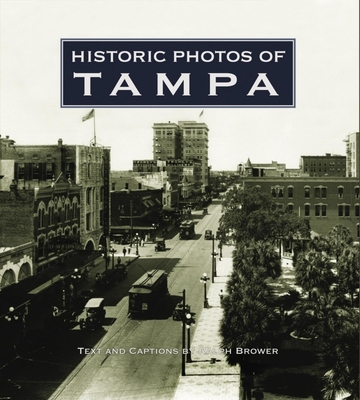 Historic Photos of Tampa - Ralph Brower