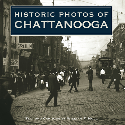 Historic Photos of Chattanooga - William F. Hull