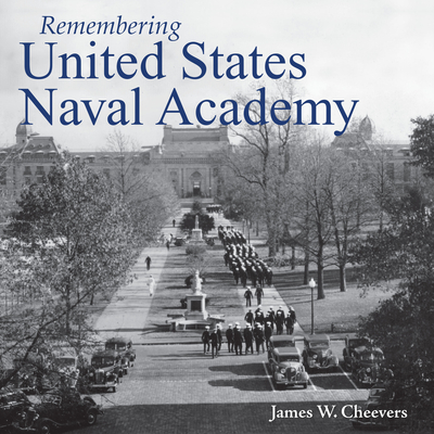 Remembering United States Naval Academy - James W. Cheevers