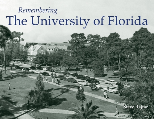 Remembering the University of Florida - Steve Rajtar