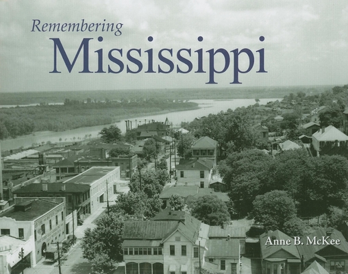 Remembering Mississippi - Anne B. Mckee
