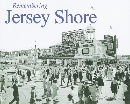 Remembering Jersey Shore - Joe Czachowski