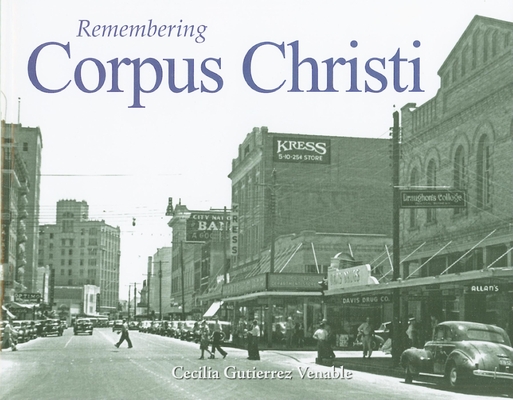 Remembering Corpus Christi - Cecilia Gutierrez Venable