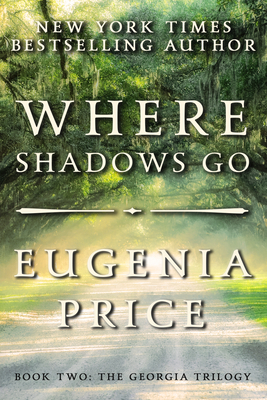 Where Shadows Go - Eugenia Price