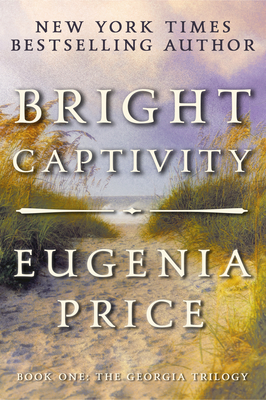 Bright Captivity - Eugenia Price