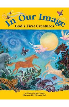 Coperta cărții 'In Our Image: God's First Creatures - Nancy Sohn Swartz'