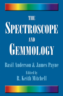 The Spectroscope and Gemmology - Basil Anderson