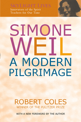 Simone Weil: A Modern Pilgrimage - Robert Coles