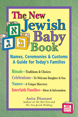 New Jewish Baby Book (2nd Edition): Names, Ceremonies & Customs--A Guide for Today's Families - Anita Diamant