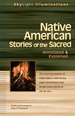 Native American Stories of the Sacred: Annotated & Explained - Evan T. Pritchard