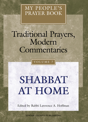 My People's Prayer Book Vol 7: Shabbat at Home - Marc Zvi Brettler