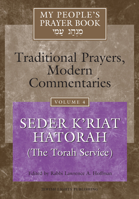 My People's Prayer Book Vol 4: Seder K'Riat Hatorah (Shabbat Torah Service) - Marc Zvi Brettler