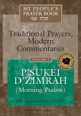 My People's Prayer Book Vol 3: P'Sukei d'Zimrah (Morning Psalms) - Marc Zvi Brettler