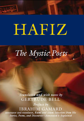 Hafiz: The Mystic Poets - Gertrude Bell
