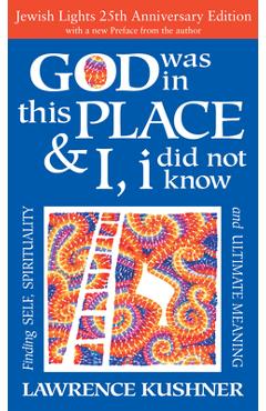Coperta cărții 'God Was in This Place & I, I Did Not Know--25th Anniversary Ed: Finding Self, Spirituality and Ultimate Meaning -'