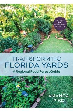 Transforming Florida Yards: A Regional Food Forest Guide - Amanda Pike