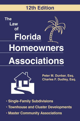 The Law of Florida Homeowners Association - Peter M. Dunbar