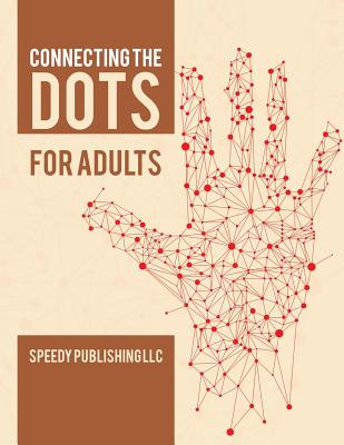 Connecting the Dots for Adults - Speedy Publishing Llc