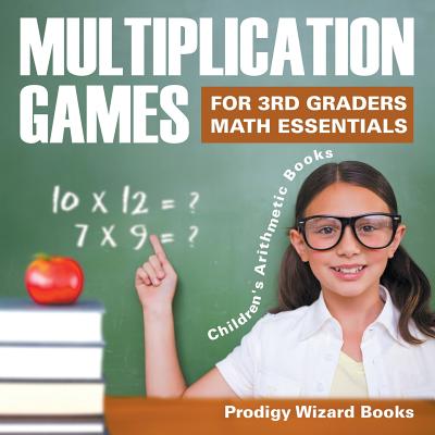 Multiplication Games for 3Rd Graders Math Essentials Children's Arithmetic Books - Prodigy Wizard Books
