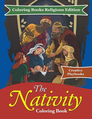 The Nativity Coloring Book - Coloring Books Religious Edition - Creative Playbooks