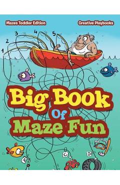 Poza produsului Big Book Of Maze Fun - Mazes Toddler Edition - Creative Playbooks