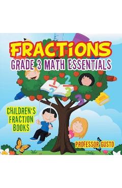 Coperta cărții 'Fractions Grade 3 Math Essentials: Children's Fraction Books - Gusto'