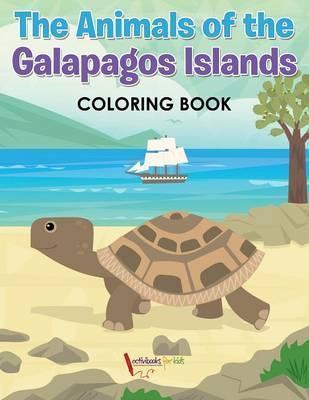 The Animals of the Galapagos Islands Coloring Book - Activibooks For Kids