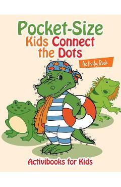 Coperta cărții 'Pocket-Size Kids Connect the Dots Activity Book - Activibooks For Kids'