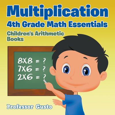 Multiplication 4Th Grade Math Essentials Children's Arithmetic Books - Gusto