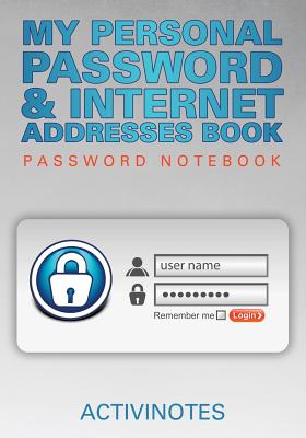 My Personal Password & Internet Addresses Book - Password Notebook - Activinotes