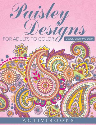Paisley Designs For Adults To Color - Design Coloring Book - Activibooks