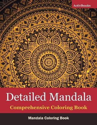 Detailed Mandala Comprehensive Coloring Book: Mandala Coloring Book - Activibooks