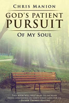 God's Patient Pursuit of My Soul - Chris Manion
