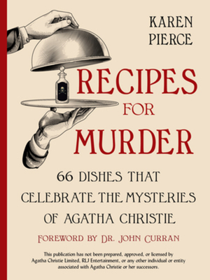 Recipes for Murder: 66 Dishes That Celebrate the Mysteries of Agatha Christie - Karen Pierce