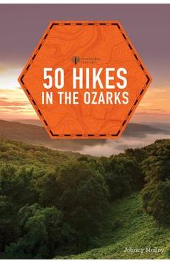 Poza produsului 50 Hikes in the Ozarks - Johnny Molloy