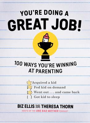You're Doing a Great Job!: 100 Ways You're Winning at Parenting - Biz Ellis