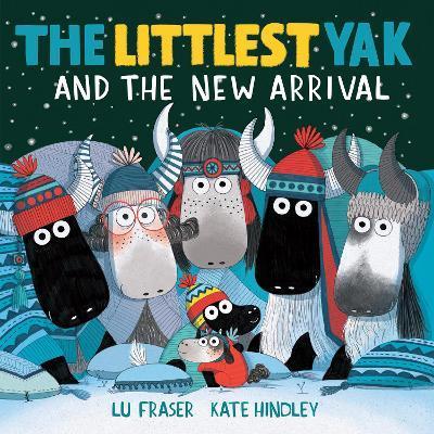 The Littlest Yak and the New Arrival - Lu Fraser