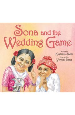 Coperta cărții 'Sona and the Wedding Game - Kashmira Sheth'