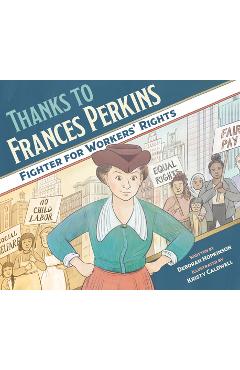 Coperta cărții 'Thanks to Frances Perkins: Fighter for Workers' Rights - Deborah Hopkinson'