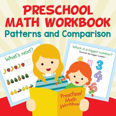 Preschool Math Workbook: Patterns and Comparison - Baby Professor