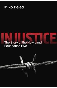 Poza produsului Injustice: The Story of the Holy Land Foundation Five - Miko Peled
