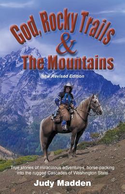 God, Rocky Trails & the Mountains - Judy Madden