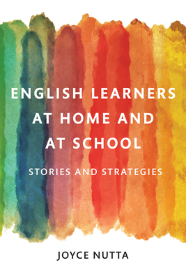English Learners at Home and at School: Stories and Strategies - Joyce W. Nutta