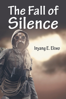 The Fall of Silence - Inyang E. Ekwo