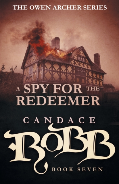 A Spy for the Redeemer: The Owen Archer Series - Book Seven - Candace Robb