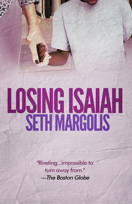 Losing Isaiah - Seth Margolis