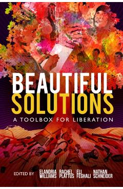 Beautiful Solutions: A Toolbox for Liberation - Eli Feghali